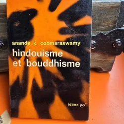 Hindouisme et Bouddhisme - Ananda K. Coomarawamy