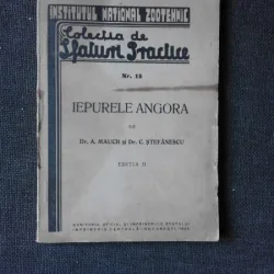 IEPURELE DE ANGORA - A. MAUCH  (DIN COLECTIA SFATURI PRACTICE)