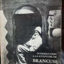 Introduction a la sculpture de Brancusi - Ionel Jianou, Constantin Noica