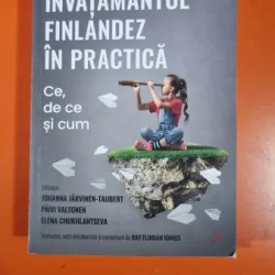 Invatamantul finlandez in practica. Ce, de ce si cum - Johanna Jarvinen Taubert