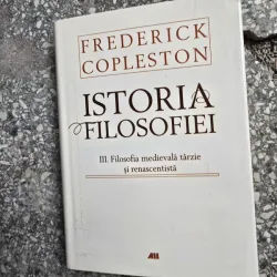 Istoria Filosofiei. III Filosofia medievala tarzie si renascentista - Frederick Copleston
