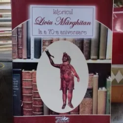 ISTORICUL LIVIU MARGHITAN LA A 70-A ANIVERSARE
