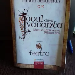 JOCUL DE-A VACANTA. STEAUA FARA NUME. ULTIMA ORA - MIHAIL SEBASTIAN