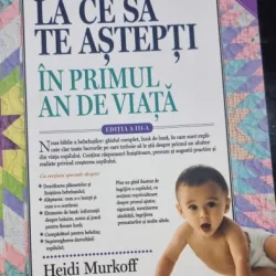 La ce sa te astepti in primul an de viata - Heidi Murkoff