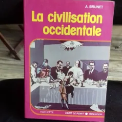 LA CIVILISATION OCCIDENTALE - A. BRUNET