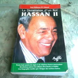 LA DIMENSION D'UN ROI. HASSAN II - ISSA BABANA EL ALAOUI  (CARTE IN LIMBA FRANCEZA)