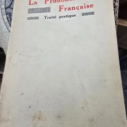 La prononciation francaise - Maurice Grammont