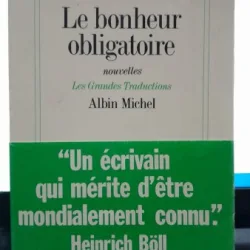 Le bonheur obligatoire - Norman Manea