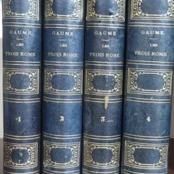 Les Trois Rome. Journal d un voyage en Italie (4 volume) - Monseigneur Jean-Joseph Gaume