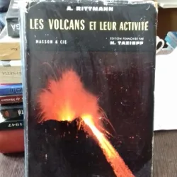 LES VOLCANS ET LEUR ACTIVITE - A. RITTMANN
