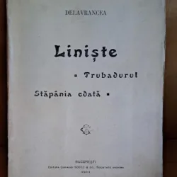 Liniste. Trubadurul. Stapanea odata - Delavrancea