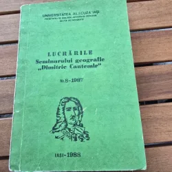 Lucrarile Seminarului Geografic Dimitrie Cantemir  nr.8.1987