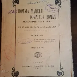 M. Savel - Domnia Marelui Domnitor Roman Alexandru Ion I. Cuza. Epoca glorioasa a Romanilor