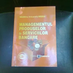 MANAGEMENTUL PRODUSELOR SI SERVICIILOR BANCARE - MADALINA ANTOANETA RADOI
