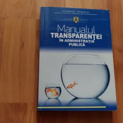 MANUALUL TRANSPARENTEI IN ADMINISTRATIA  PUBLICA-