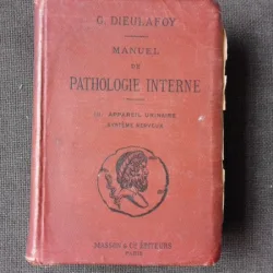 MANUEL DE PHATOLOGIE INTERNE - G. DIEULAFOY  VOL.III  (CARTE IN LIMBA FRANCEZA)