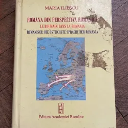 Maria Iliescu - Romania din perspectiva romanica (editie poliglota)