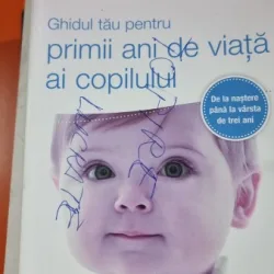 Mayo Clinic. Ghidul tau pentru primii ani de viata ai copilului - Walter J. Cook