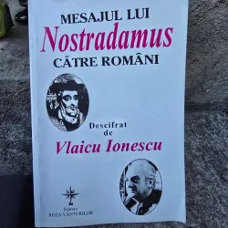 MESAJUL LUI NOSTRADAMUS CATRE ROMANI DESCIFRAT DE VLAICU IONESCU