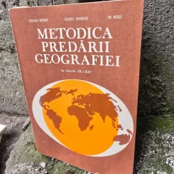 Metodica predarii geografiei la clasele IX-XII - Valerica Ungureanu, Octavian Mandrut, Ion Mierla