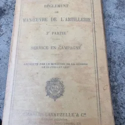 Ministere de la Guerre - Reglement de Manoeuvre de L'Artillerie 3 artie Service en Campgne