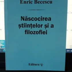 Nascocirea Stiintelor si a Filozofiei - Enric Becescu