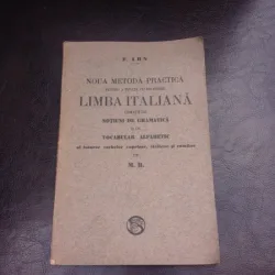 NOUA METODA PRACTICA PENTRU A INVATA CU INLESNIRE LIMBA ITALIANA URMATA DE NOTIUNI DE GRAMATAICA SI DE VOCABULAR ALFABETIC DE F. AHN , EDITIE INTERBELICA