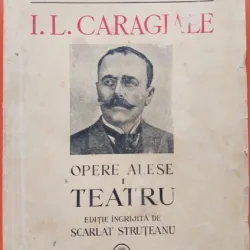 Opere alese 1. Teatru - I.L. Caragiale