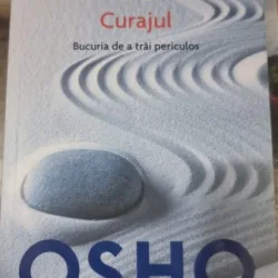 Osho - Curajul. Bucuria de a trai periculos