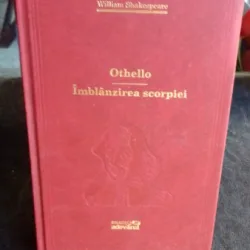 OTHELLO. IMBLANZIREA SCORPIEI - WILLIAM SHAKESPEARE