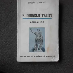 P. CORNELII TACITI. ANNALES - TEXT LATIN COMENTAT DE  A.I. BUJOR SI  FR. CHIRIAC