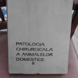 Patologia chirurgicala a animalelor domestice - O. Vladutiu  vol.II