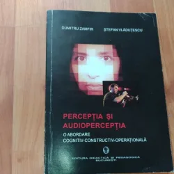 PERCEPTIA SI AUDIOPERCEPTIA-DUMITRU ZAMFIR-STEFAN VLADUTESCU