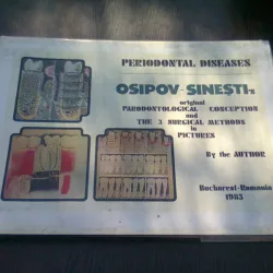 PERIODONTAL DISEASES. OSIPOV - SINESTI'S ORIGINAL PARODONTOLOGICAL CONCEPTION AND THE 3 SURGICAL METHODS IN PICTURES by THE AUTHOR