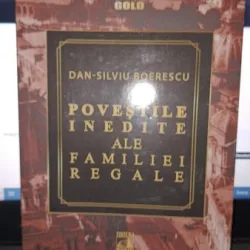Povestile inedite ale familiei regale - Dan-Silviu Boerescu