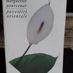 POVESTIRI ORIENTALE -  Marguerite Yourcenar