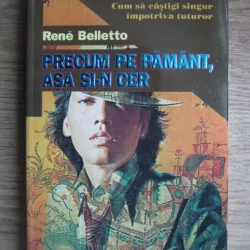 PRECUM PE PAMANT. ASA SI-N CER - RENE BELLETTO