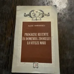 Progresele recente in domeniul zborului la viteze mari - Alexe Marinescu