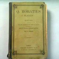 Q. HORATIUS FLACCUS. TEXTE LATIN - E. SOMMER  (IN LIMBA LATINA SI FRANCEZA)