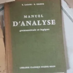 R. Lagane, R. Felzine - Manuel D'Analyse. Grammaticale et Logique