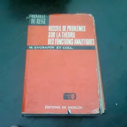 RECUEIL DE PROBLEMES SUR LA THEORIE DES FONCTIONS ANALYTIQUES - M. EVGRAFOV