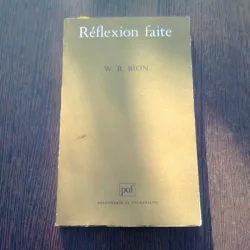 REFLEXION FAITE - W.R. BION  (CARTE IN LIMBA FRANCEZA)