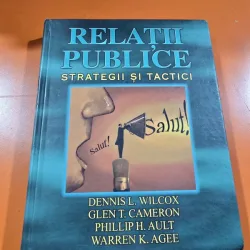 Relatii publice. Strategii si tactici - Dennis L. Wilcox,  Warren K. Agee , Phillip H. Ault , Glen T. Cameron