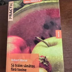 Robert Morse - Sa traim sanatos fara toxine