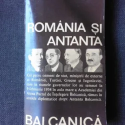 ROMANIA SI ANTANTA BALCANICA - CRISTIAN POPISTEANU