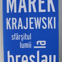 SFARSITUL LUMII LA BRESLAU - MAREK KRAJEWSKI