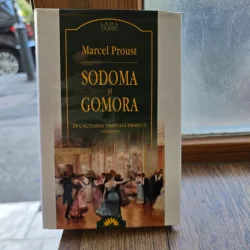 Sodoma si Gomora. vol.IV In cautarea timpului pierdut - Marcel Proust
