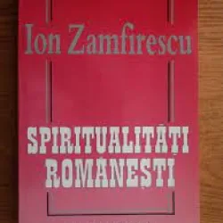 SPIRITUALITATI ROMANESTI - ION ZAMFIRESCU
