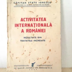 Stare Ionescu (Capitan) - Activitatea Internationala a Romaniei Rezultata din Tratatele Incheiate