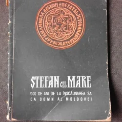 STEFAN CEL MARE - 500 DE ANI DE LA INSCAUNAREA SA CA DOMN AL MOLDOVEI -HORIA URSU
